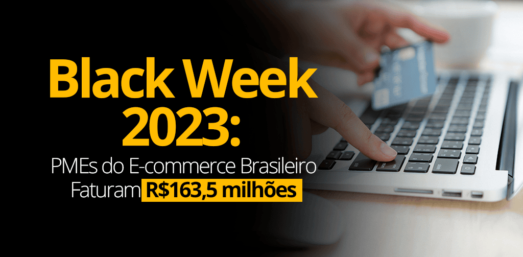 Black Week 2023: PMEs Brasileiras Faturam R$ 163,5 milhões
